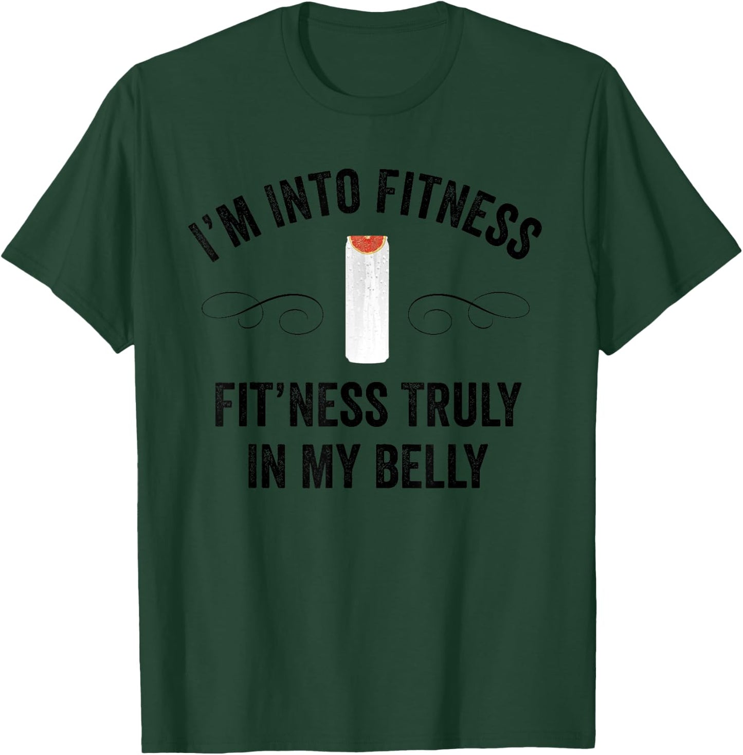 Fitness Truly in My Belly Ain't No Laws Funny Hard Seltzer T-Shirt - T-Shirt | Forest
