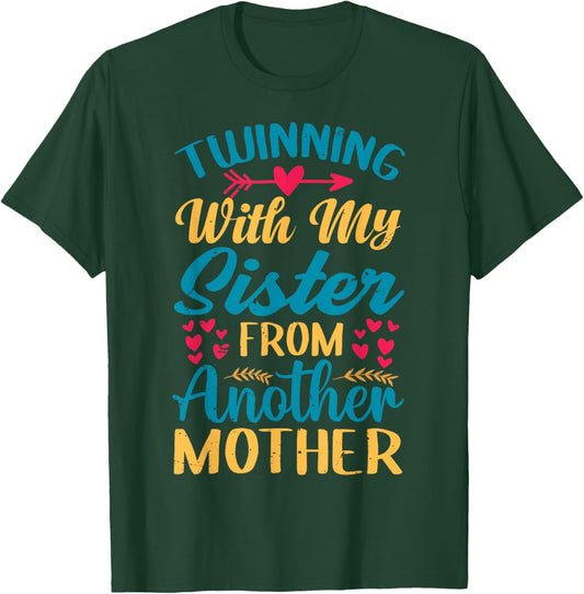Twinning With My Sister From Another Mother - Step-Sister T-Shirt - T-Shirt | Forest