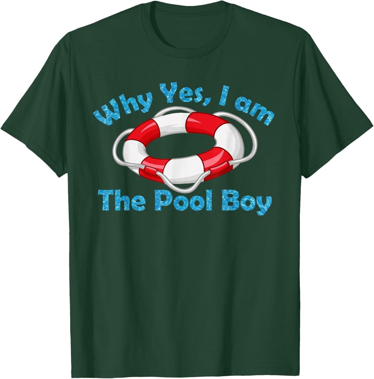 Why Yes I Am The Pool Boy - Cool Swimming Accessories Gift T-Shirt - T-Shirt | Forest