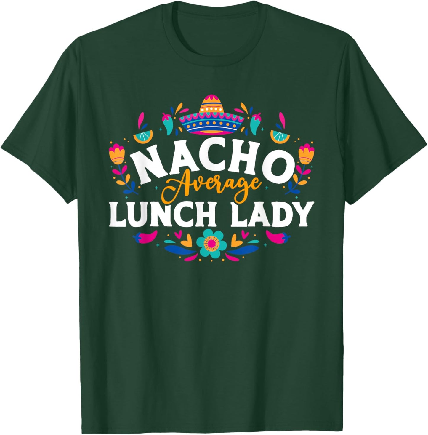 Nacho Average Lunch Lady Cinco De Mayo Matching Family T-Shirt - T-Shirt | Forest