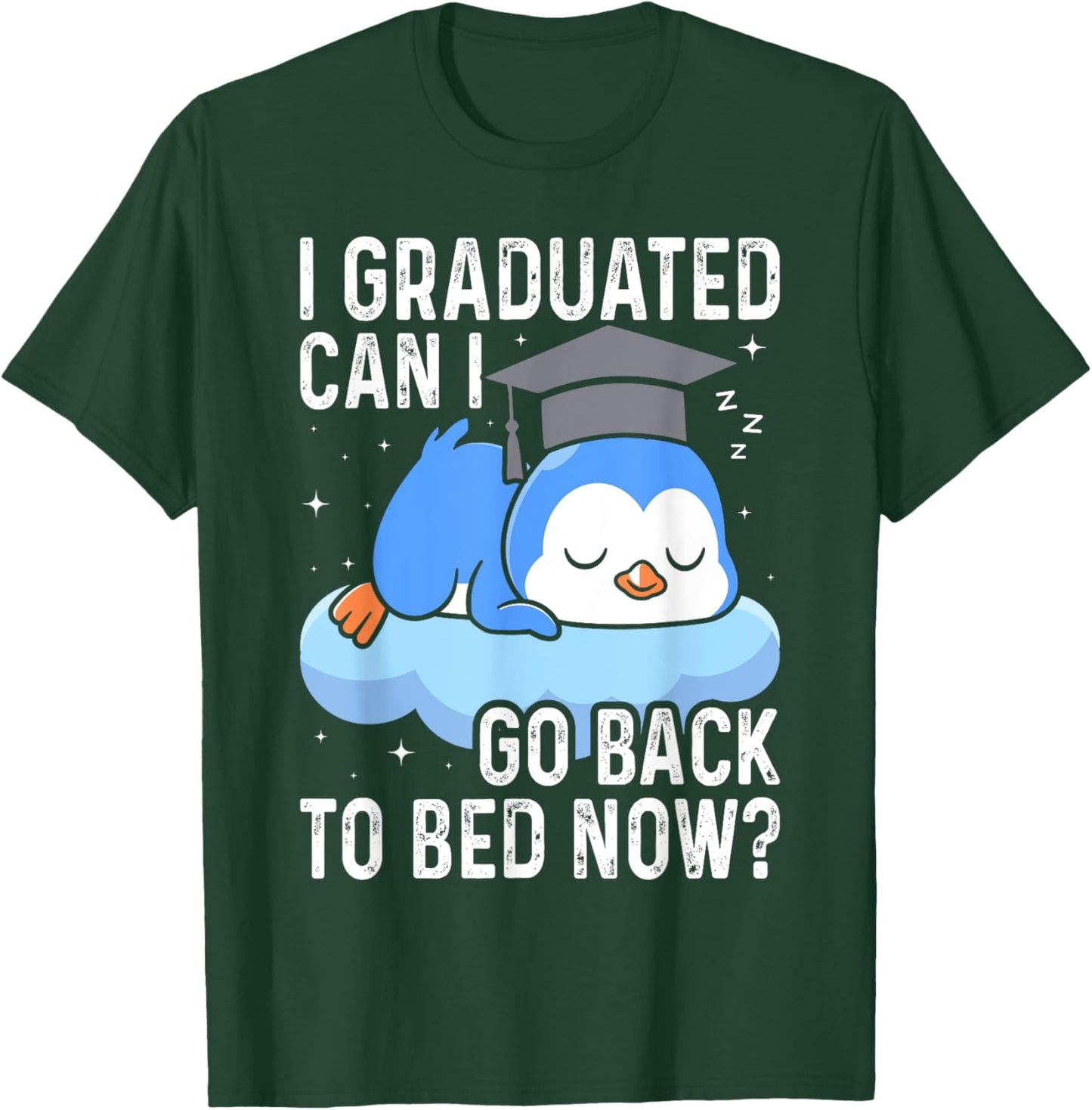 I Graduated Go back to Bed Now - Funny Penguin Graduation T-Shirt - T-Shirt | Forest