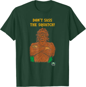 Don't Sass the Squatch Bigfoot T-Shirt - T-Shirt | Forest
