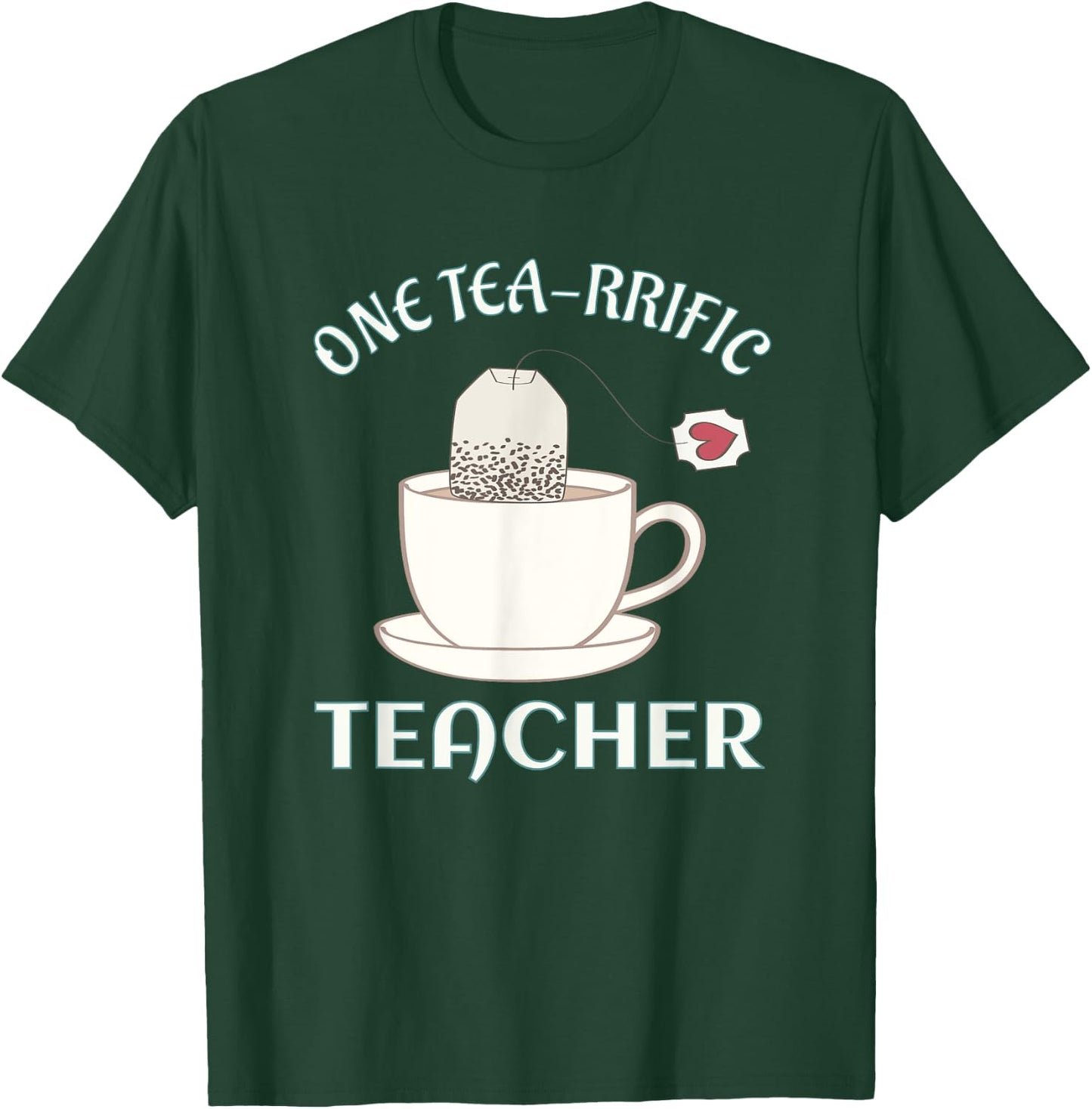 Tea Drinking Teachers Gift Pun Shirt One Tea-rrific Teacher T-Shirt - T-Shirt | Forest