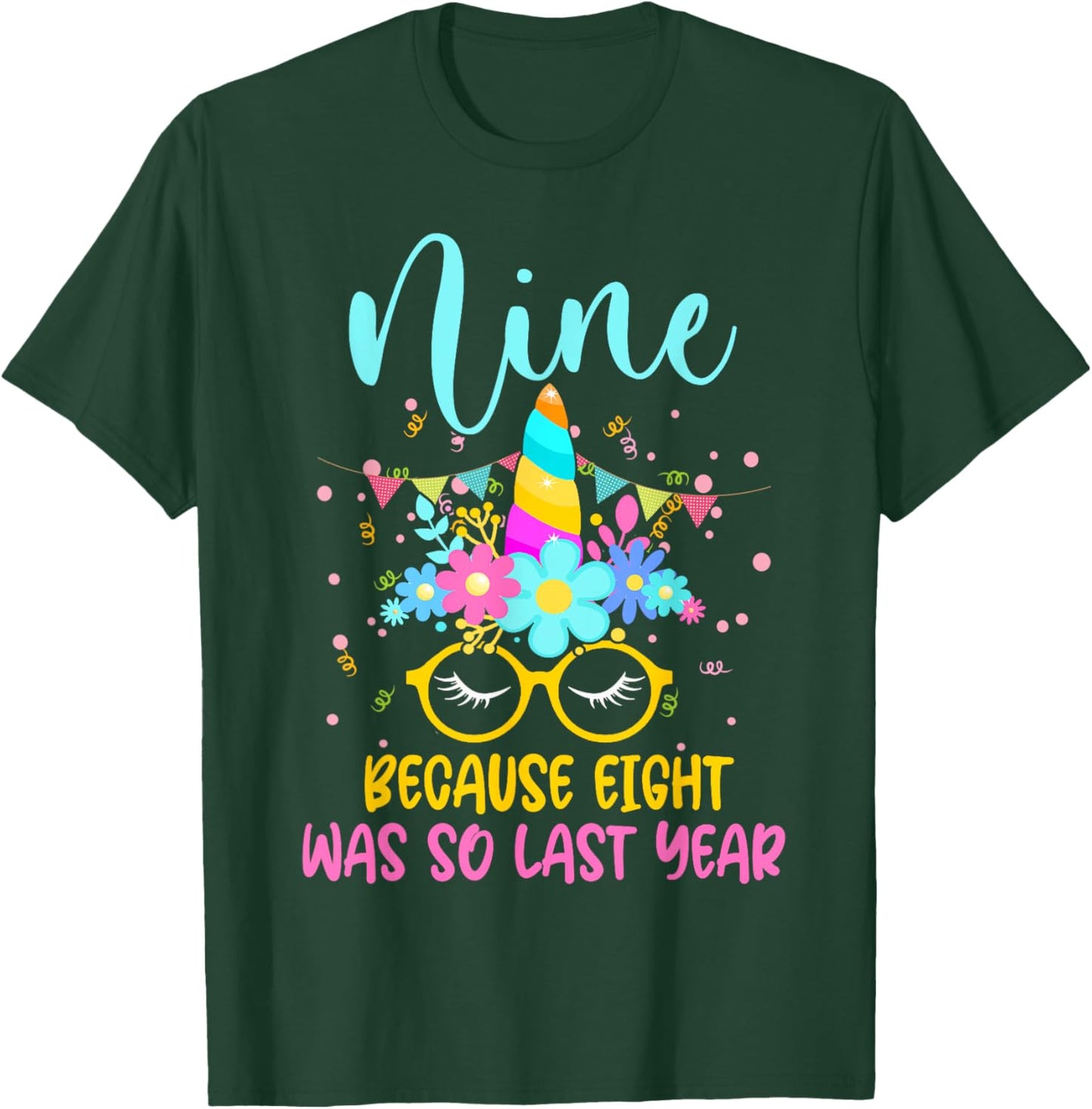 Nine Because Eight Was So Last Year Unicorn 9th Birthday T-Shirt - T-Shirt | Forest