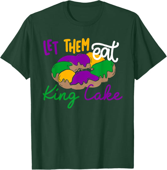 Let Them Eat King Cake Funny Mardi Gras Apparel T-Shirt - T-Shirt | Forest