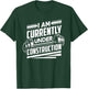 I Am Currently Under Construction - Funny Workout Gym Gift T-Shirt - T-Shirt | Forest