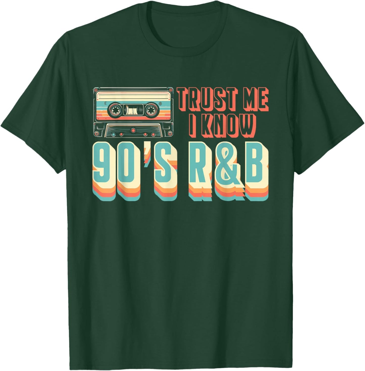 Trust Me I Know 90s R&B Music Lover T-Shirt - T-Shirt | Forest