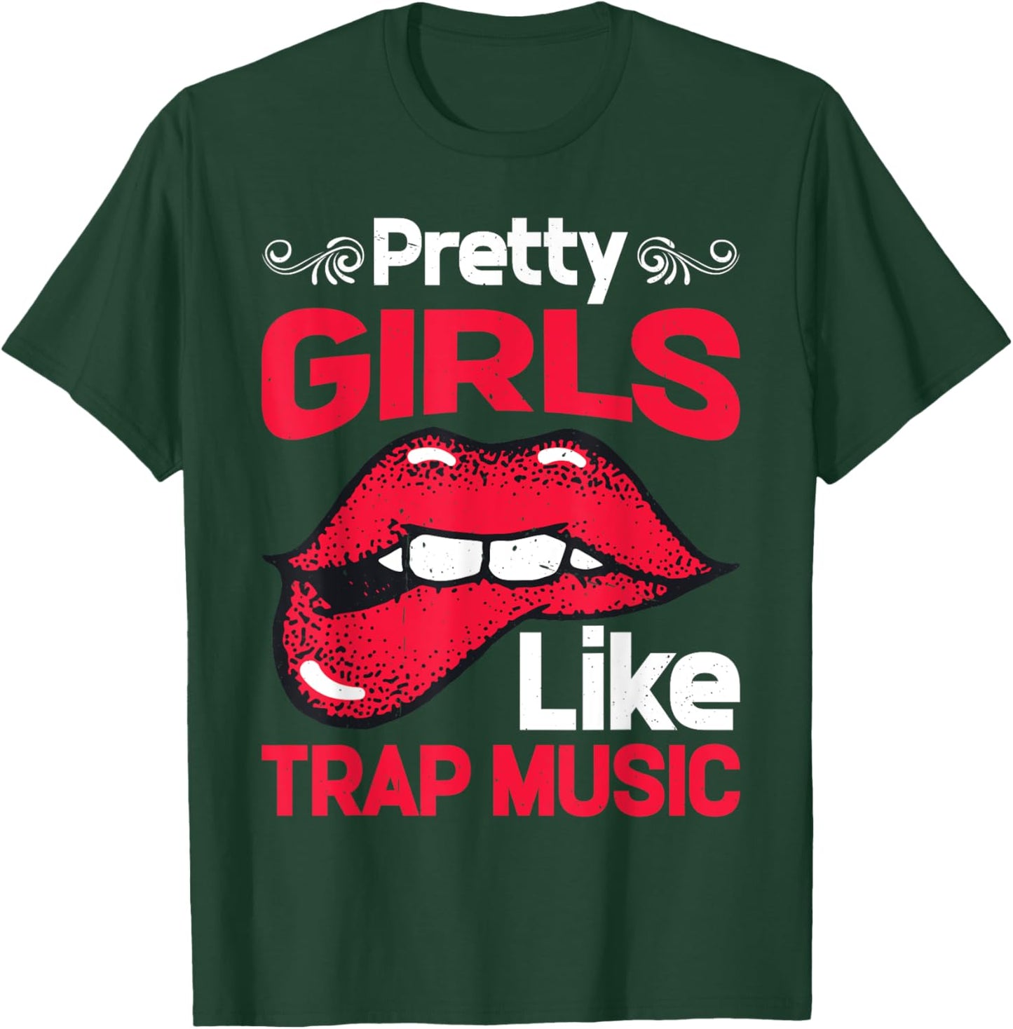Pretty Girls Like Trap Music T-Shirt - T-Shirt | Forest