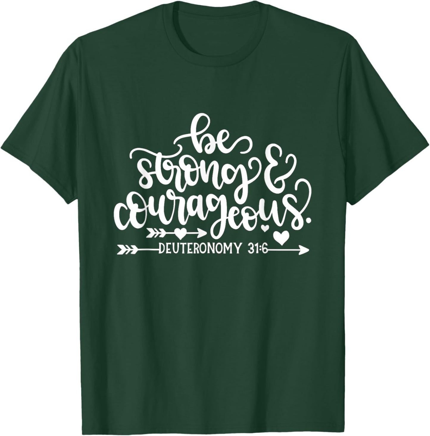 Be Strong And Courageous Christian Bible Verse Quote T-Shirt - T-Shirt | Forest