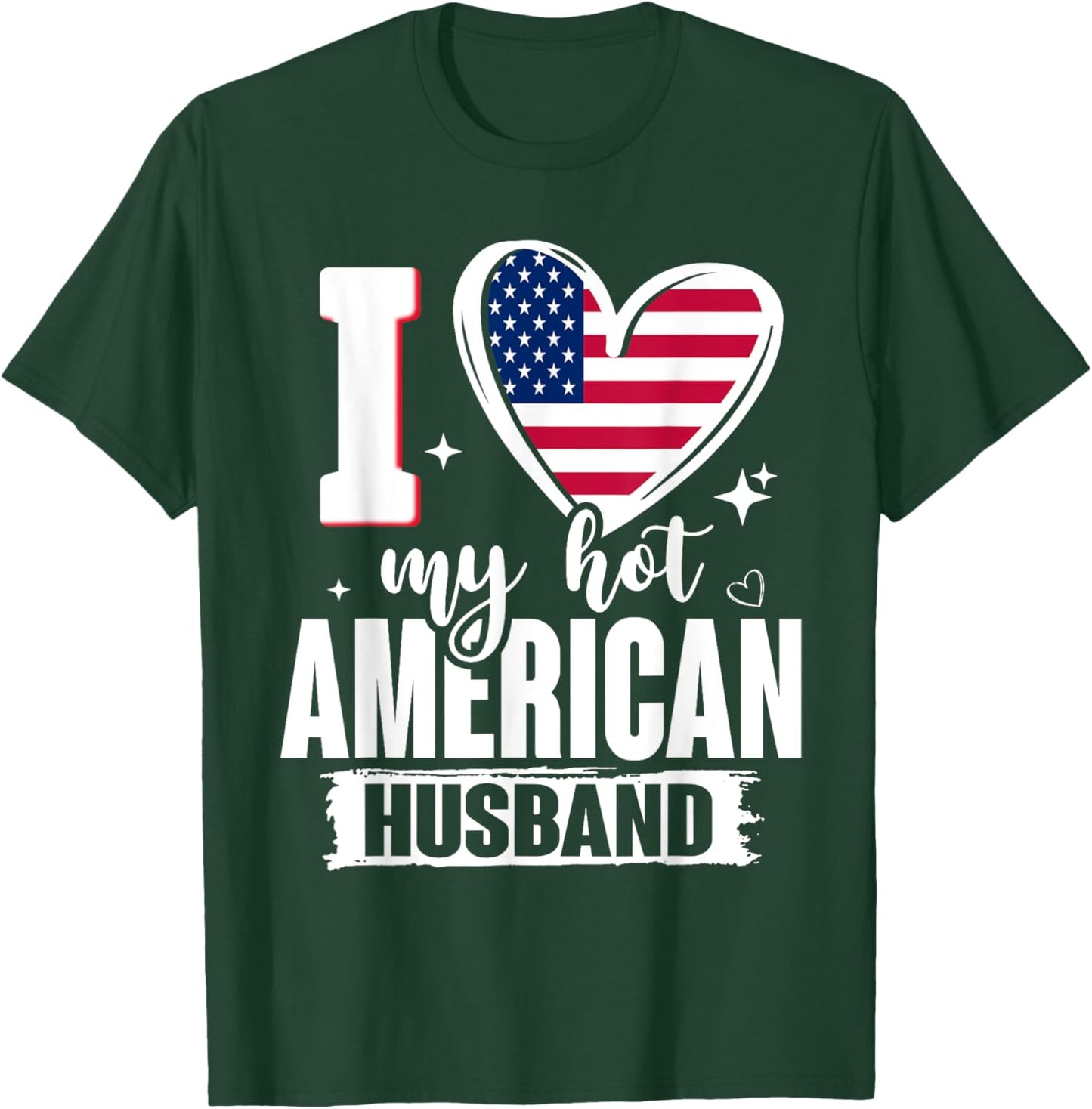 I Love My Hot American Husband Cute USA Flag Heart T-Shirt - T-Shirt | Forest