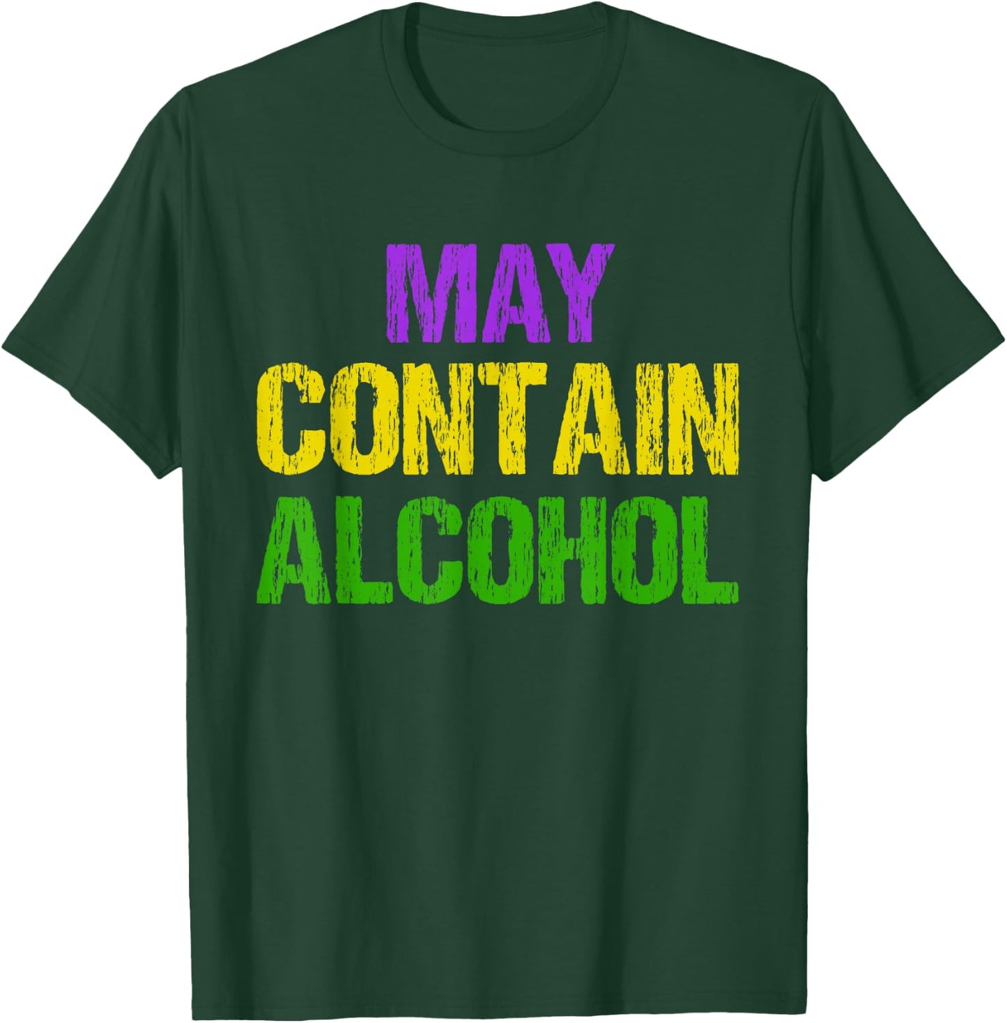 Funny Mardi Gras May Contain Alcohol Men And Women Gift T-Shirt - T-Shirt | Forest