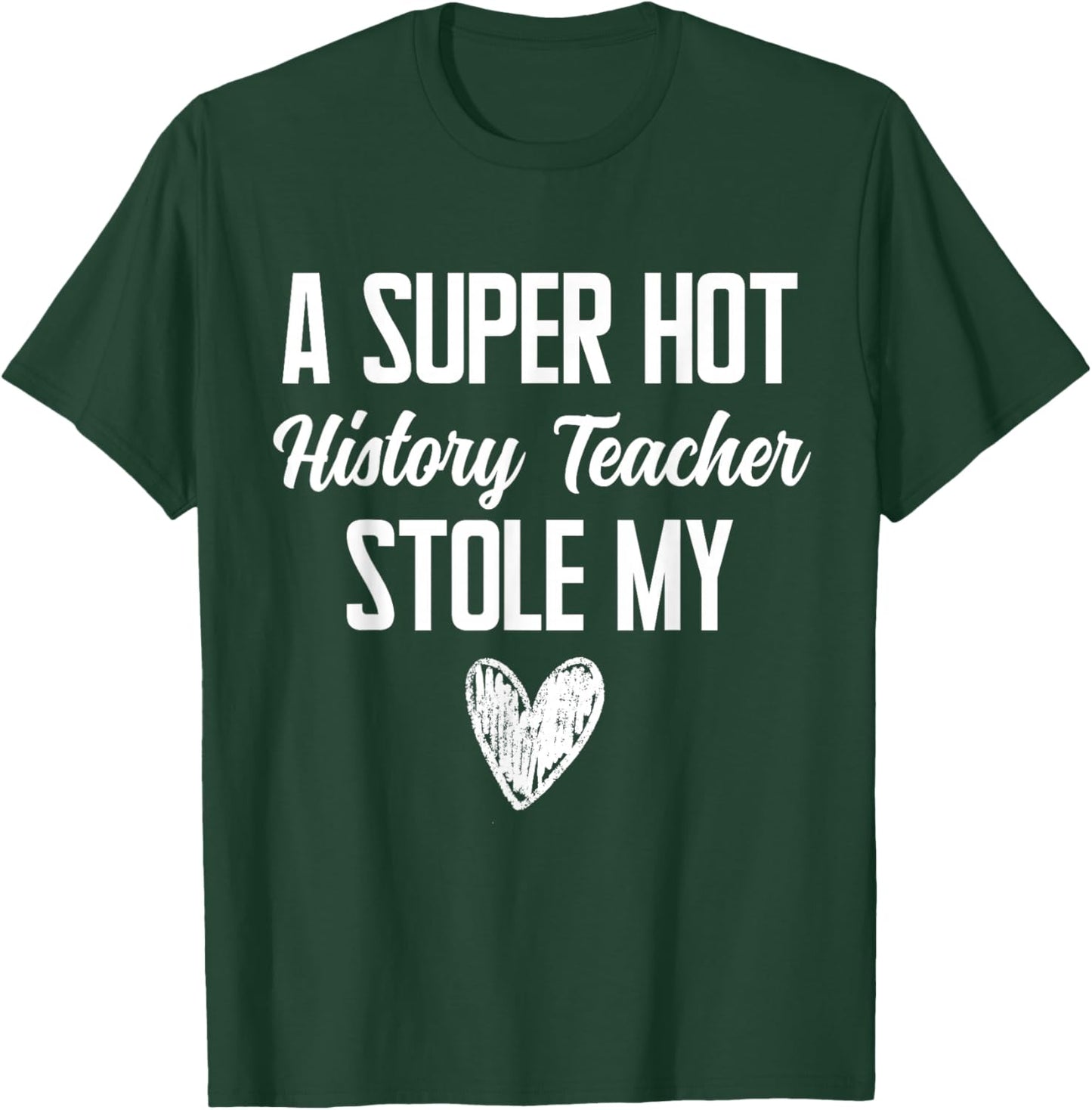 History Teacher Boyfriend Girlfriend Stole My Heart Funny T-Shirt - T-Shirt | Forest