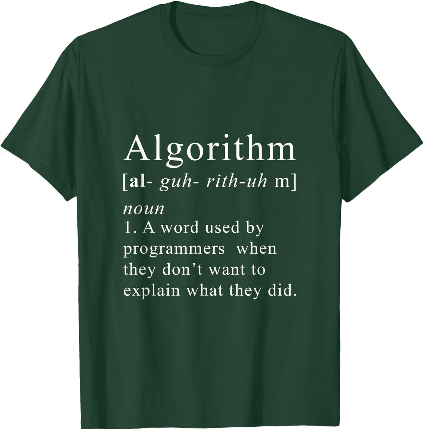 Funny Programmer Gift Algorithm A Word Used By Programmer T-Shirt - T-Shirt | Forest