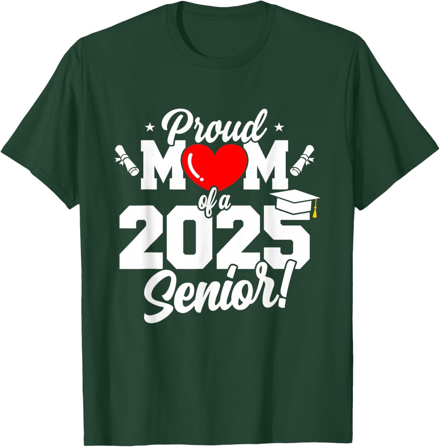 Mom Senior 2025 Proud Mom Of A Class Of 2025 Graduate T-Shirt - T-Shirt | Forest