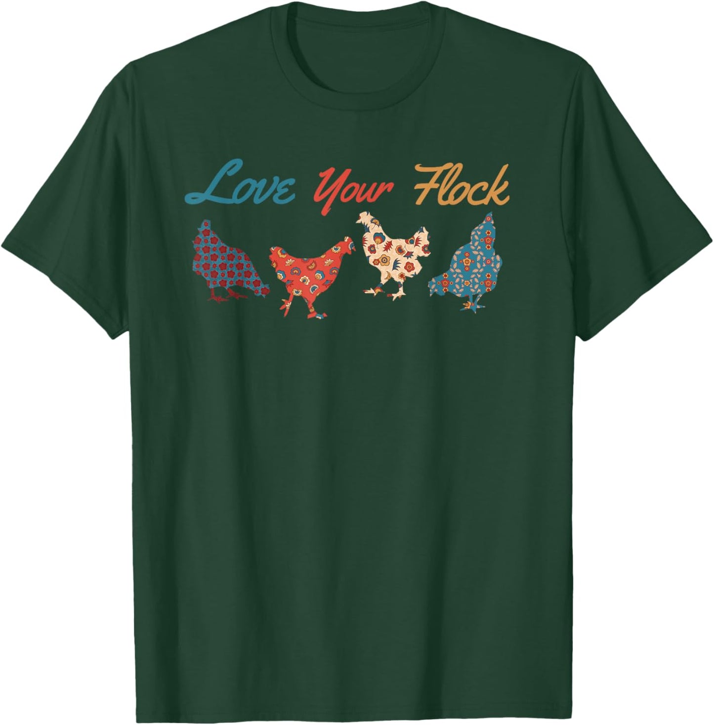Love Your Flock Chicken Hen Lovers Cute Funny Farmer Family T-Shirt - T-Shirt | Forest
