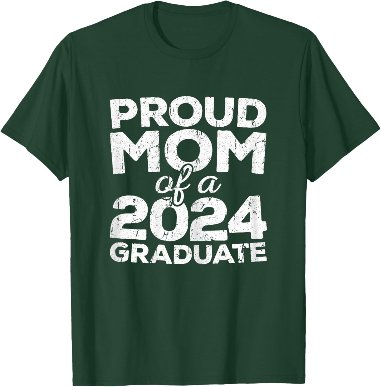 Proud Mom Of A 2024 Graduate Senior Class Graduation T-Shirt - T-Shirt | Forest