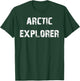 Arctic Explorer Polar Exploration T-Shirt - T-Shirt | Forest