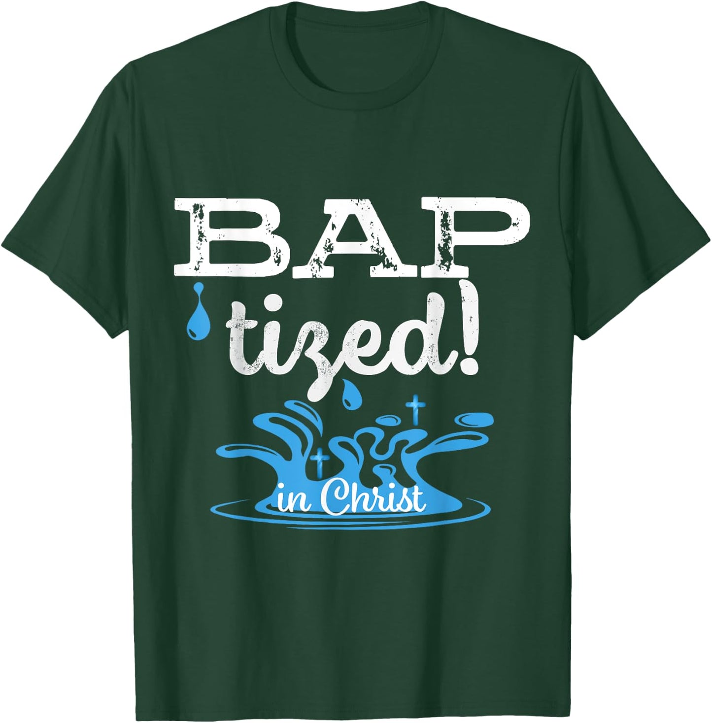 Baptized in Christ Christian Water Baptism Gift T-Shirt - T-Shirt | Forest