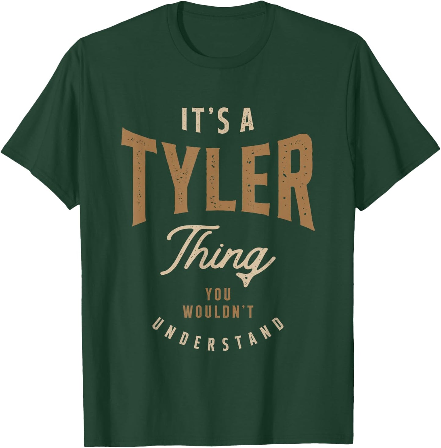 It's a Tyler Thing Personalized Name T-Shirt - T-Shirt | Forest