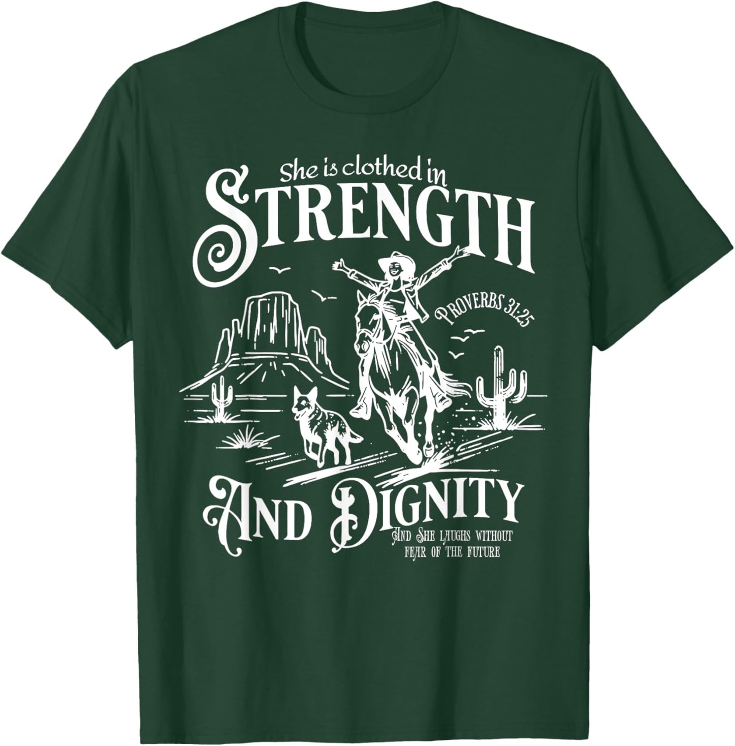She Is Clothed In Strength And Dignity Funny Cowgirl T-Shirt - T-Shirt | Forest