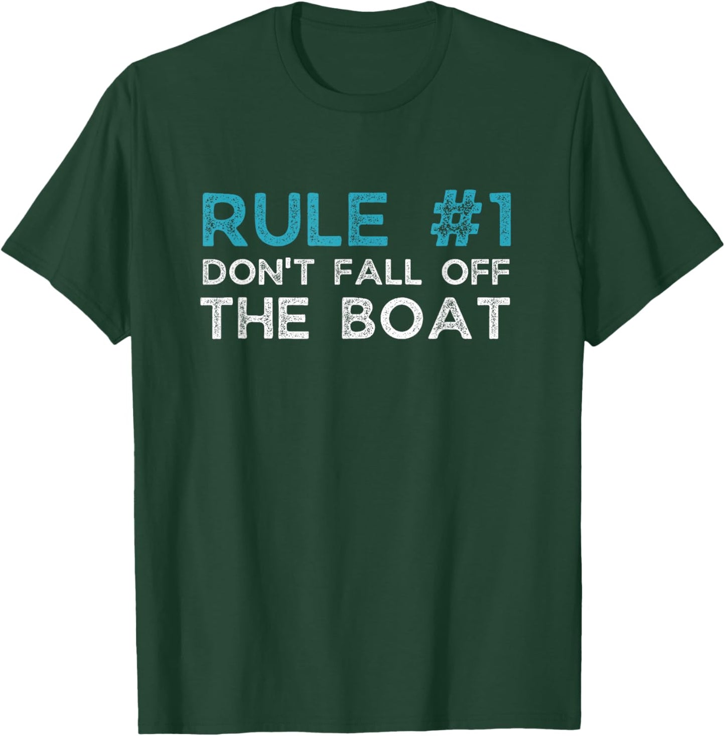 Rule Number 1 Don't Fall Off The Boat T-Shirt - T-Shirt | Forest