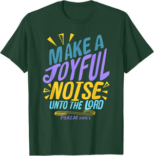 Make a Joyful Noise Unto The LORD Psalm 100:1 King James KJV T-Shirt - T-Shirt | Forest