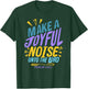Make a Joyful Noise Unto The LORD Psalm 100:1 King James KJV T-Shirt - T-Shirt | Forest