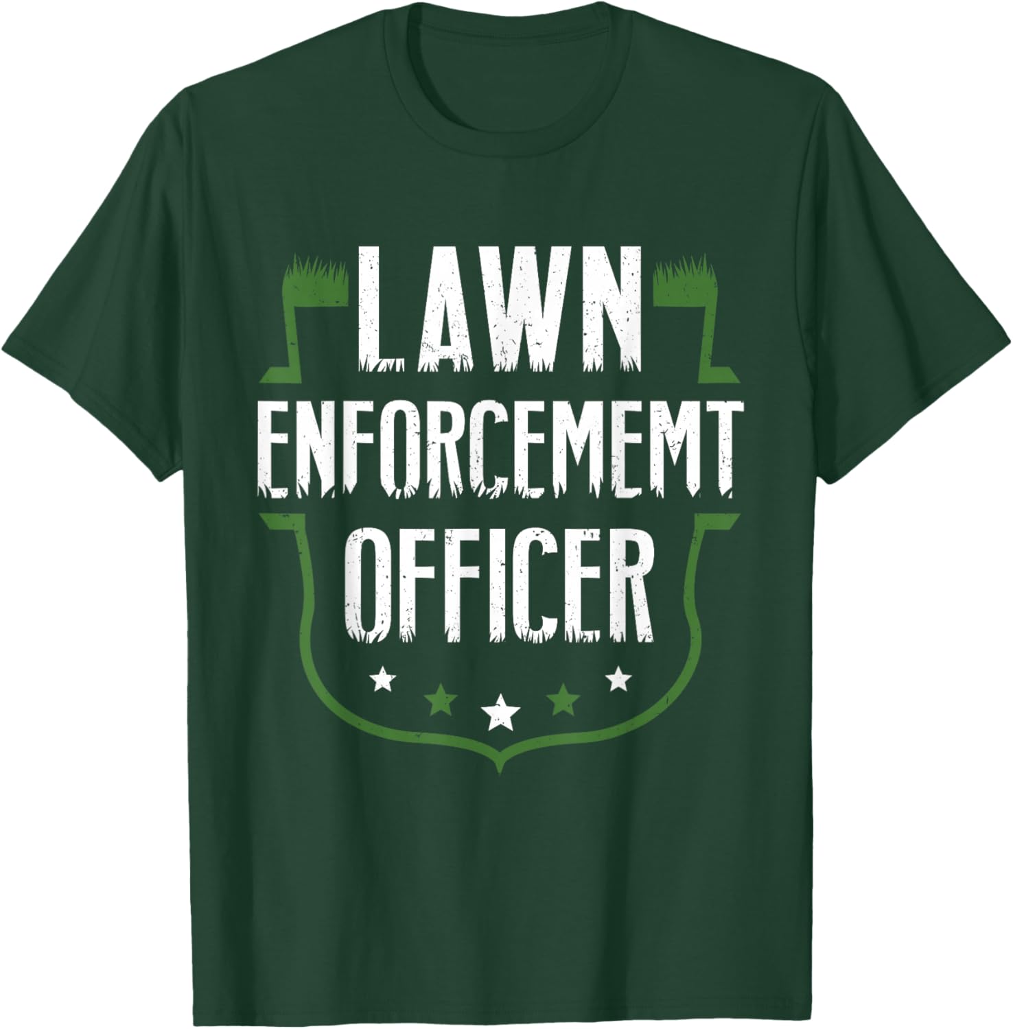 Hilarious Dad Gag Gifts - Lawn Enforcement Officer T-Shirt - T-Shirt | Forest