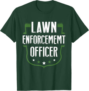 Hilarious Dad Gag Gifts - Lawn Enforcement Officer T-Shirt - T-Shirt | Forest