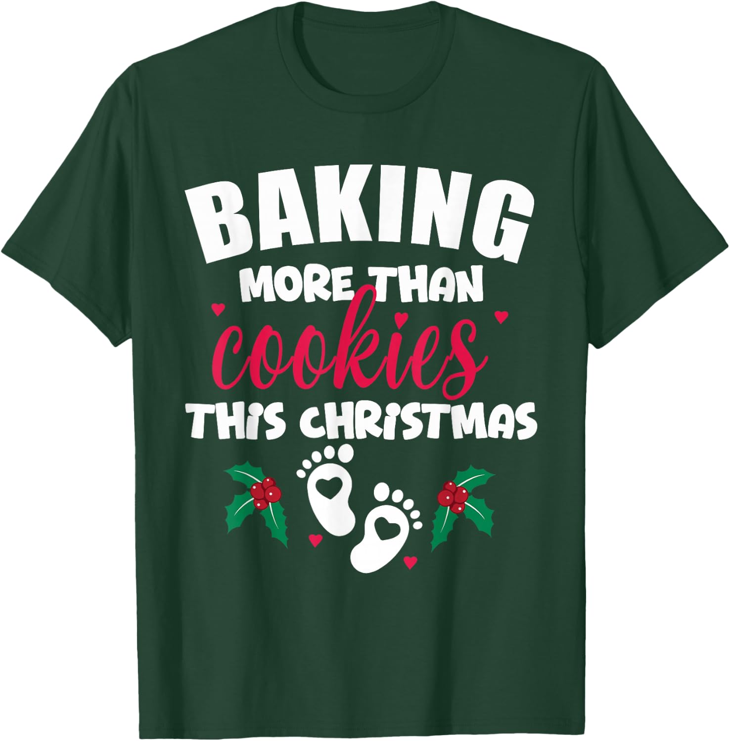 Baking More Than Cookies This Christmas Pregnancy New Mom T-Shirt - T-Shirt | Forest