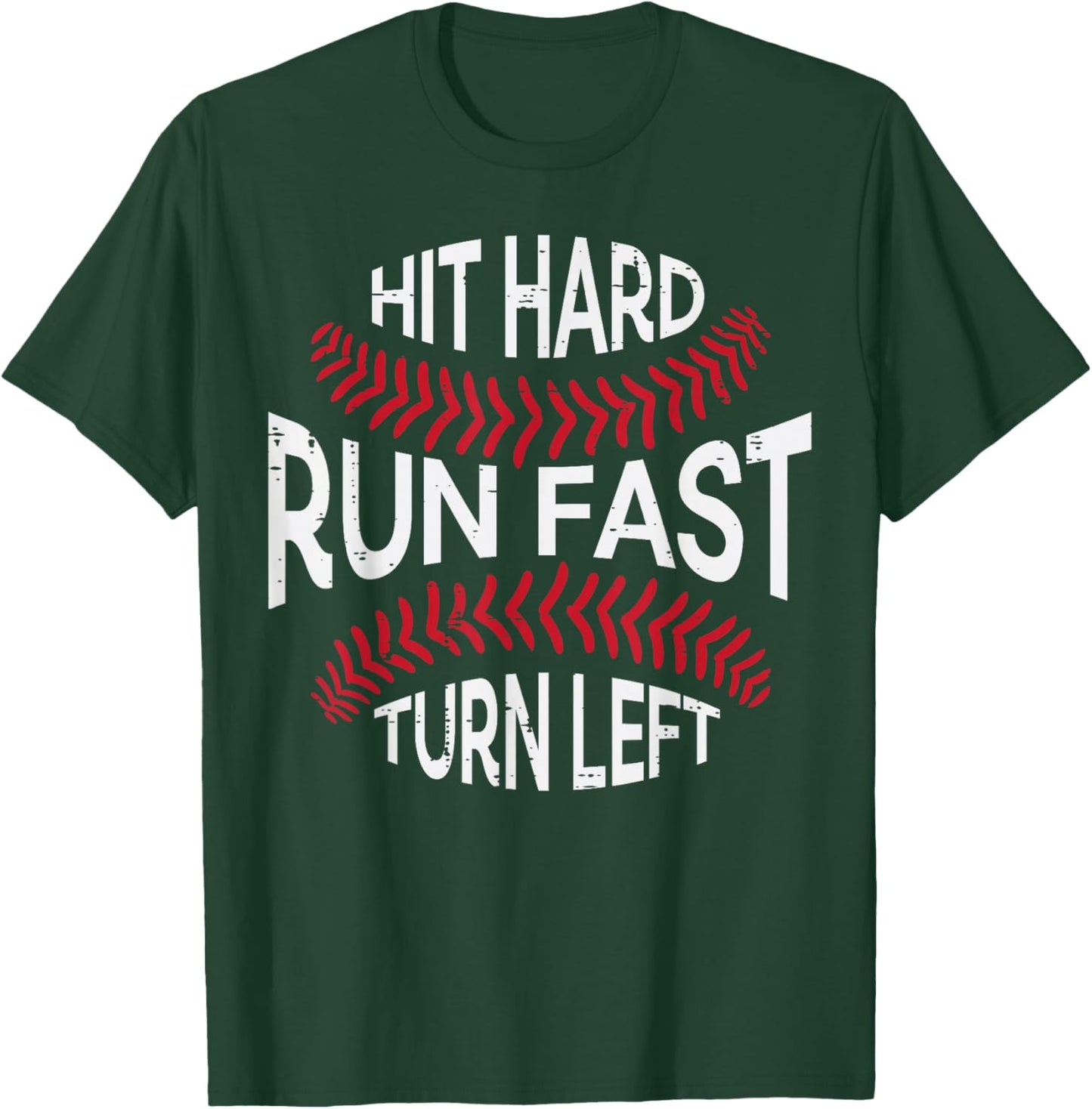 Hit Hard Run Fast Turn Left Funny Baseball Player Men Boys T-Shirt - T-Shirt | Forest