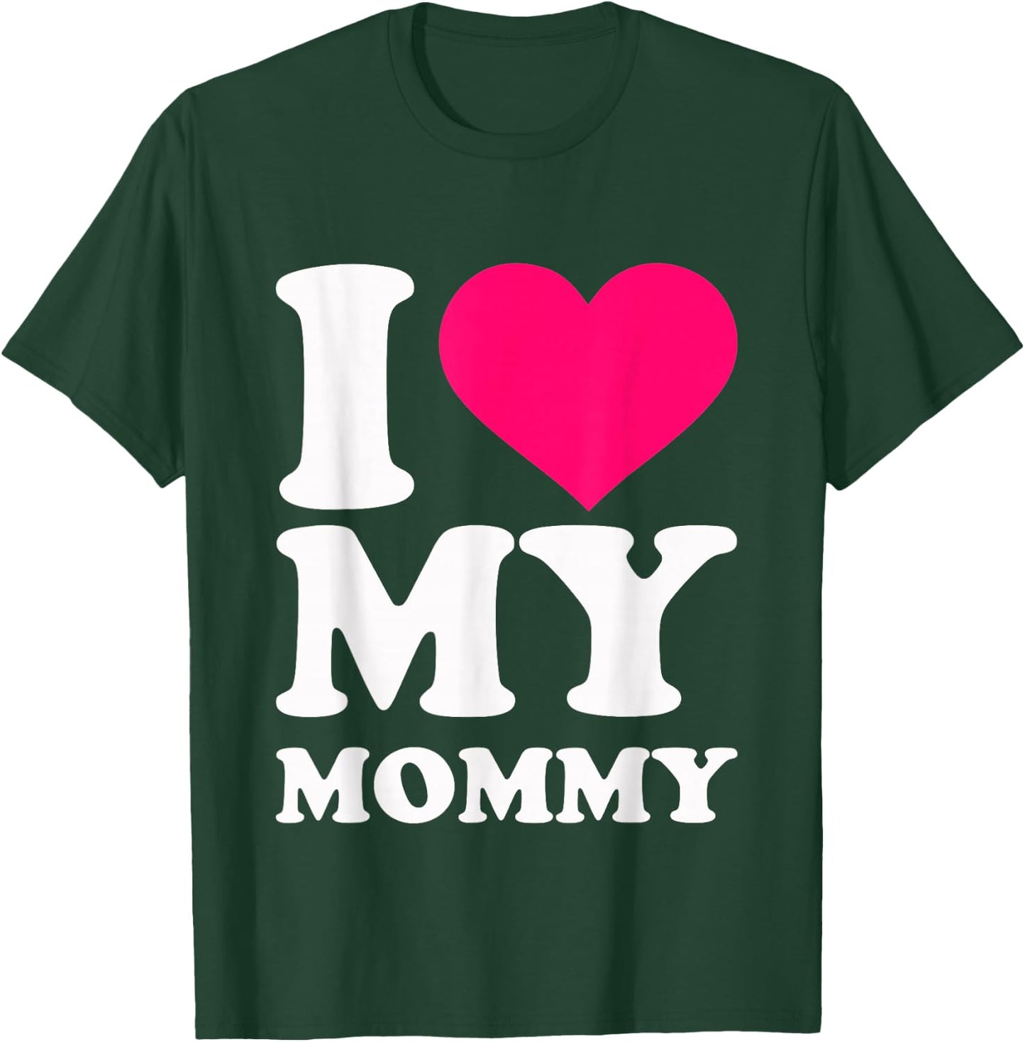 I love my mommy T-Shirt - T-Shirt | Forest