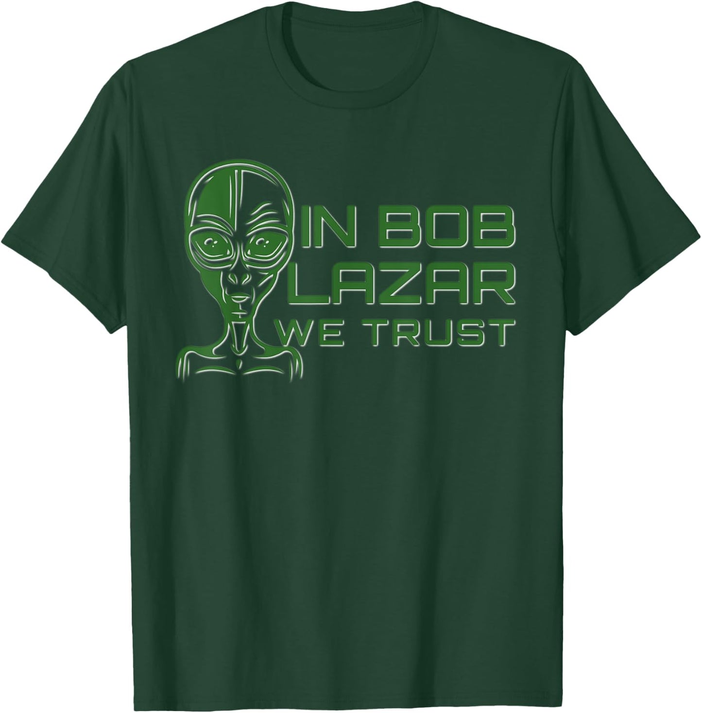 In Bob Lazar We Trust Shirt Area 51 Conspiracy Alien UFO T-Shirt - T-Shirt | Forest