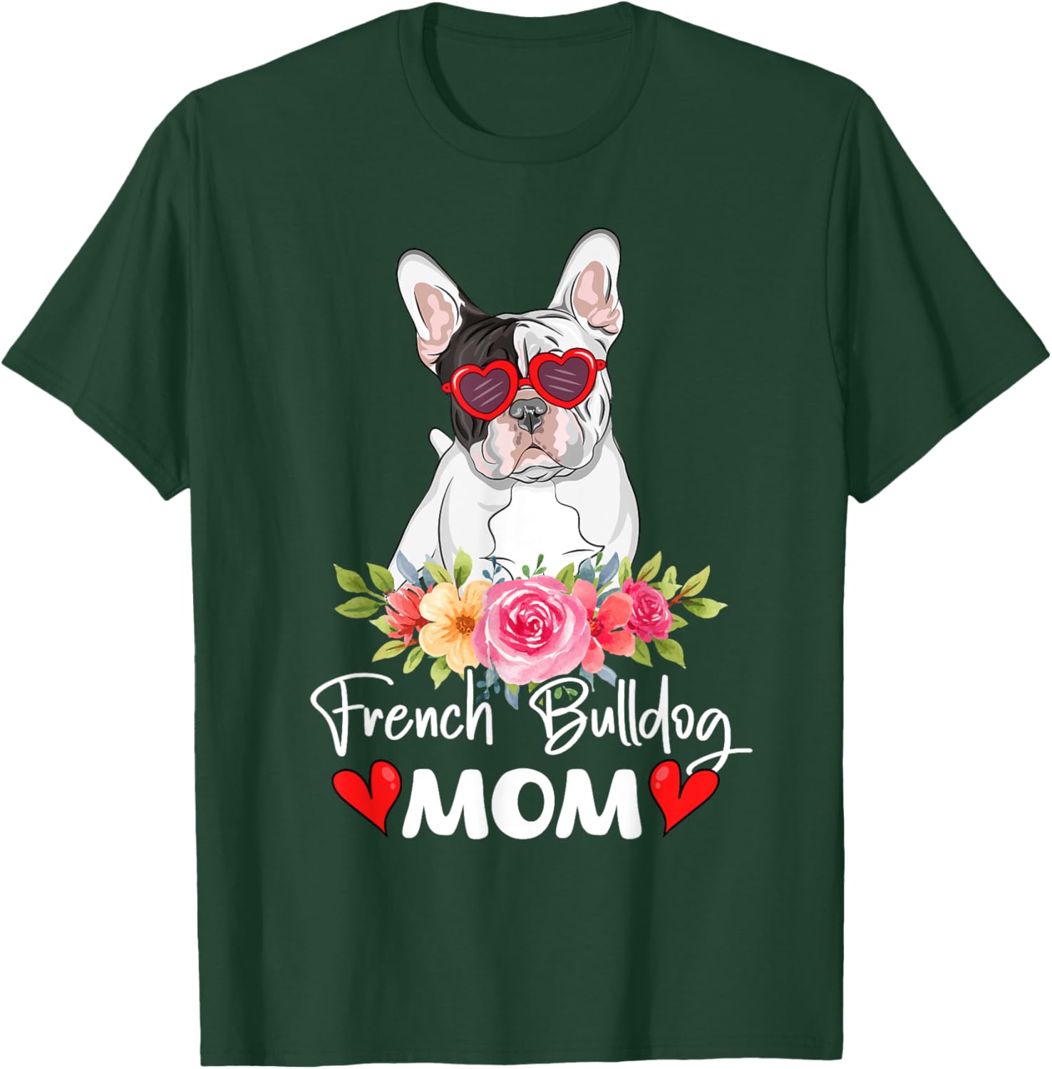 French Bulldog Mom Mama Sunglasses Flower Dog Lover Owner T-Shirt - T-Shirt | Forest