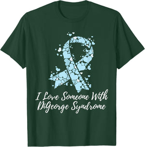 I Love Someone With DiGeorge Syndrome Awareness T-Shirt - T-Shirt | Forest