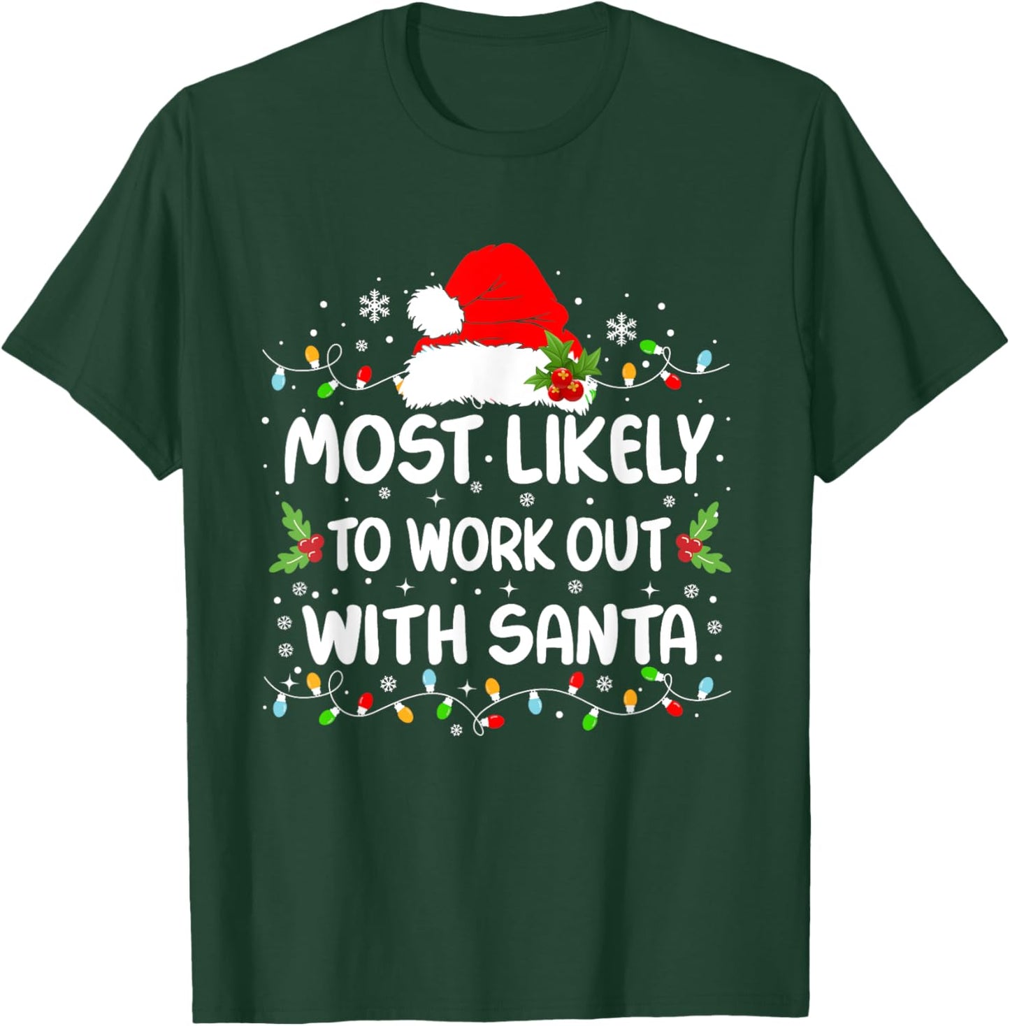 Funny Most Likely To Work Out With Santa Christmas T-Shirt - T-Shirt | Forest