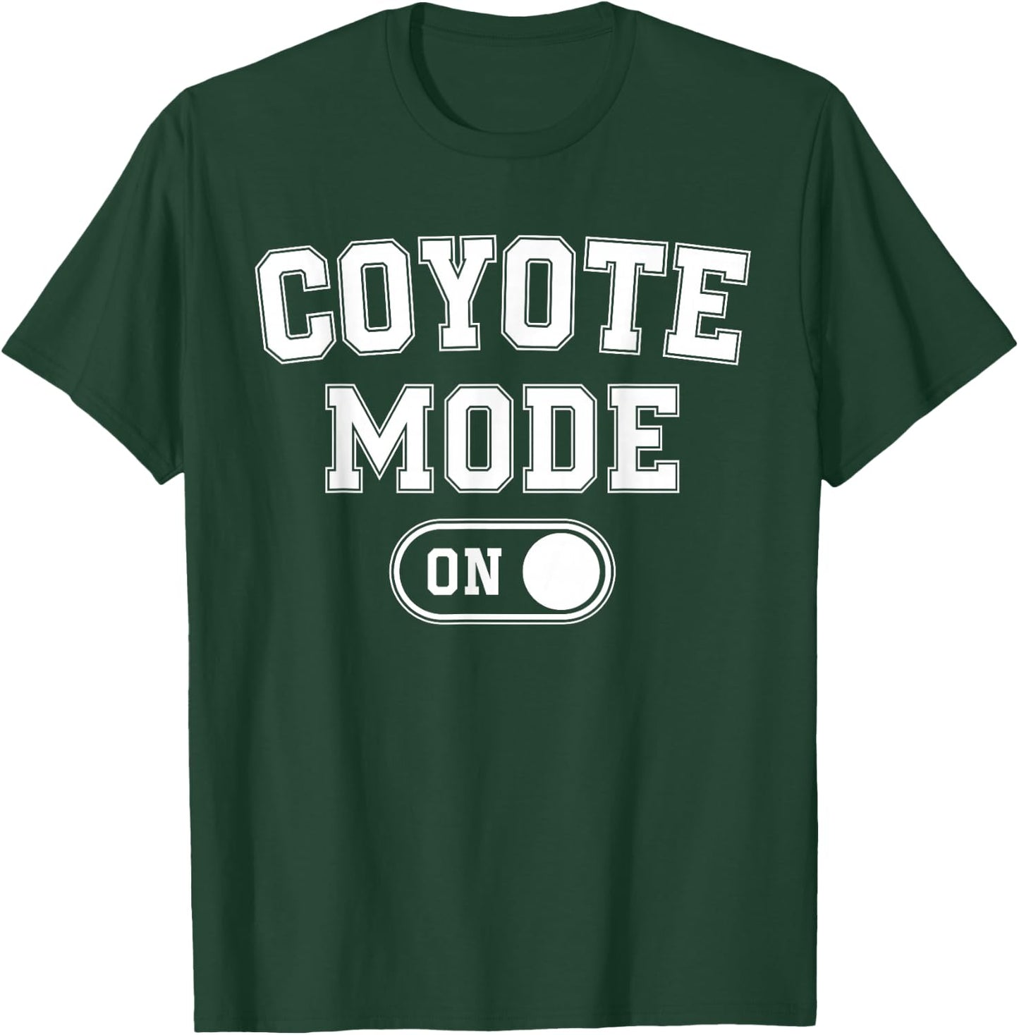Coyote Mode On Costume Funny Animal Lover Gift T-Shirt - T-Shirt | Forest