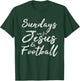 Sundays Are For Jesus And Football Shirt Funny Sports Quote T-Shirt - T-Shirt | Forest