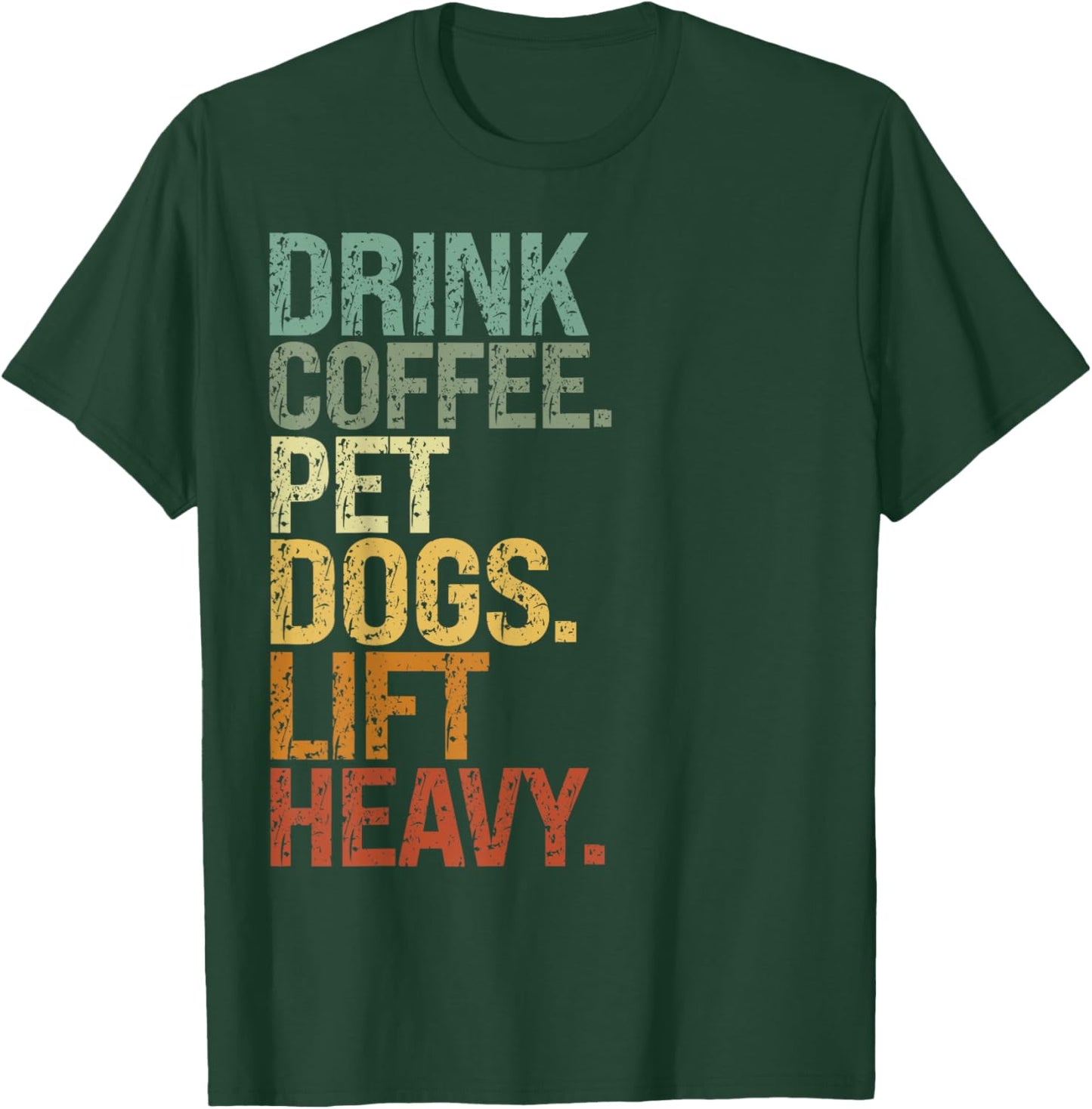 Drink Coffee Pet Dogs Lift Heavy funny dog Vintage T-Shirt - T-Shirt | Forest