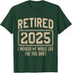 Funny Retirement Retired 2025 I Work My Whole Life For This T-Shirt - T-Shirt | Forest