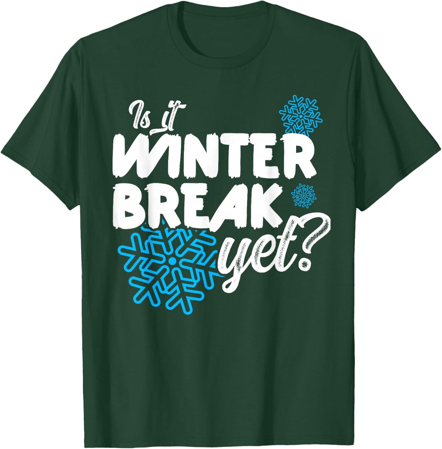 Is it already a winter break T-Shirt - T-Shirt | Forest