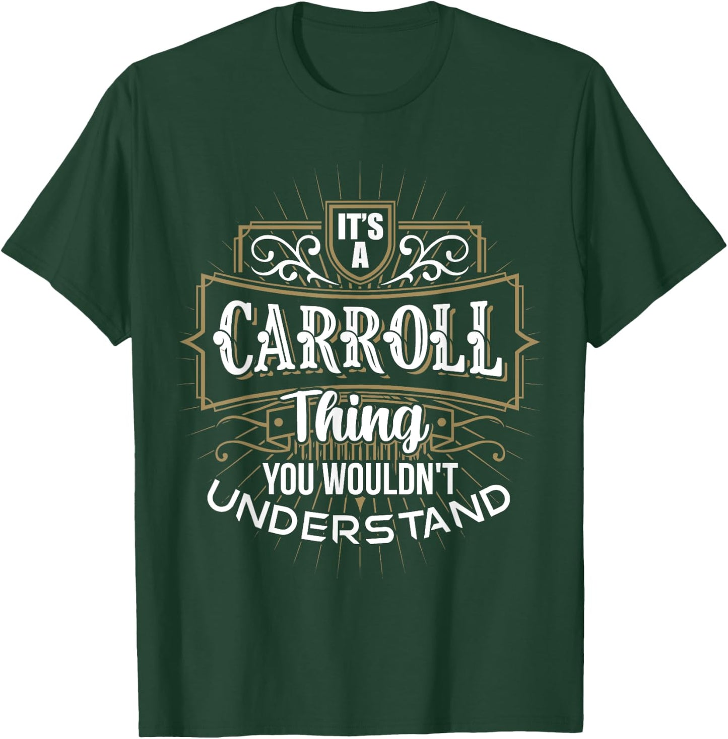 It's a CARROLL Thing you wouldn't understand First Name T-Shirt - T-Shirt | Forest