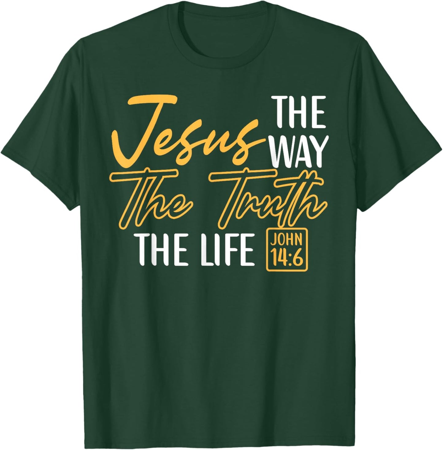 Christian Bible Verse Faith God Jesus The Way John 14:6 T-Shirt - T-Shirt | Forest
