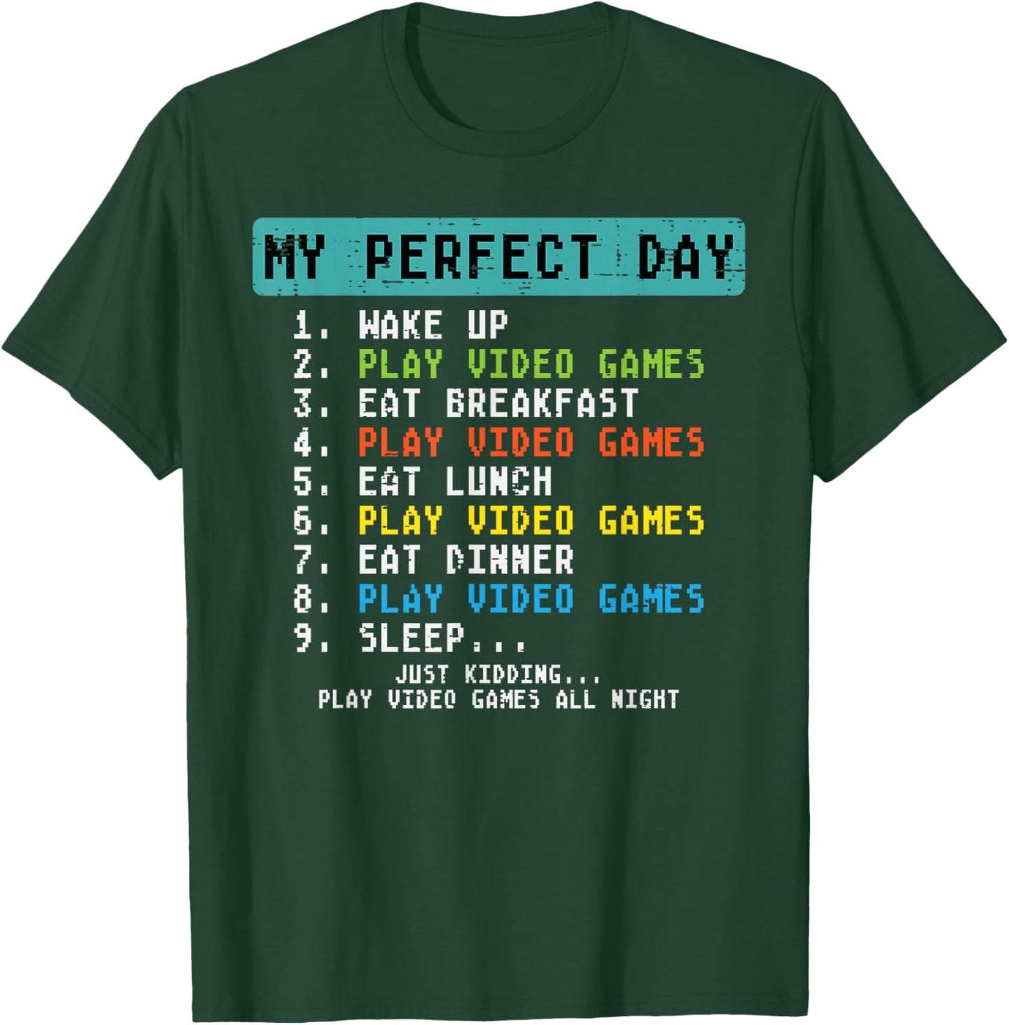 My Perfect Day Play Video Games Funny Gamer Men Boys Kids T-Shirt - T-Shirt | Forest