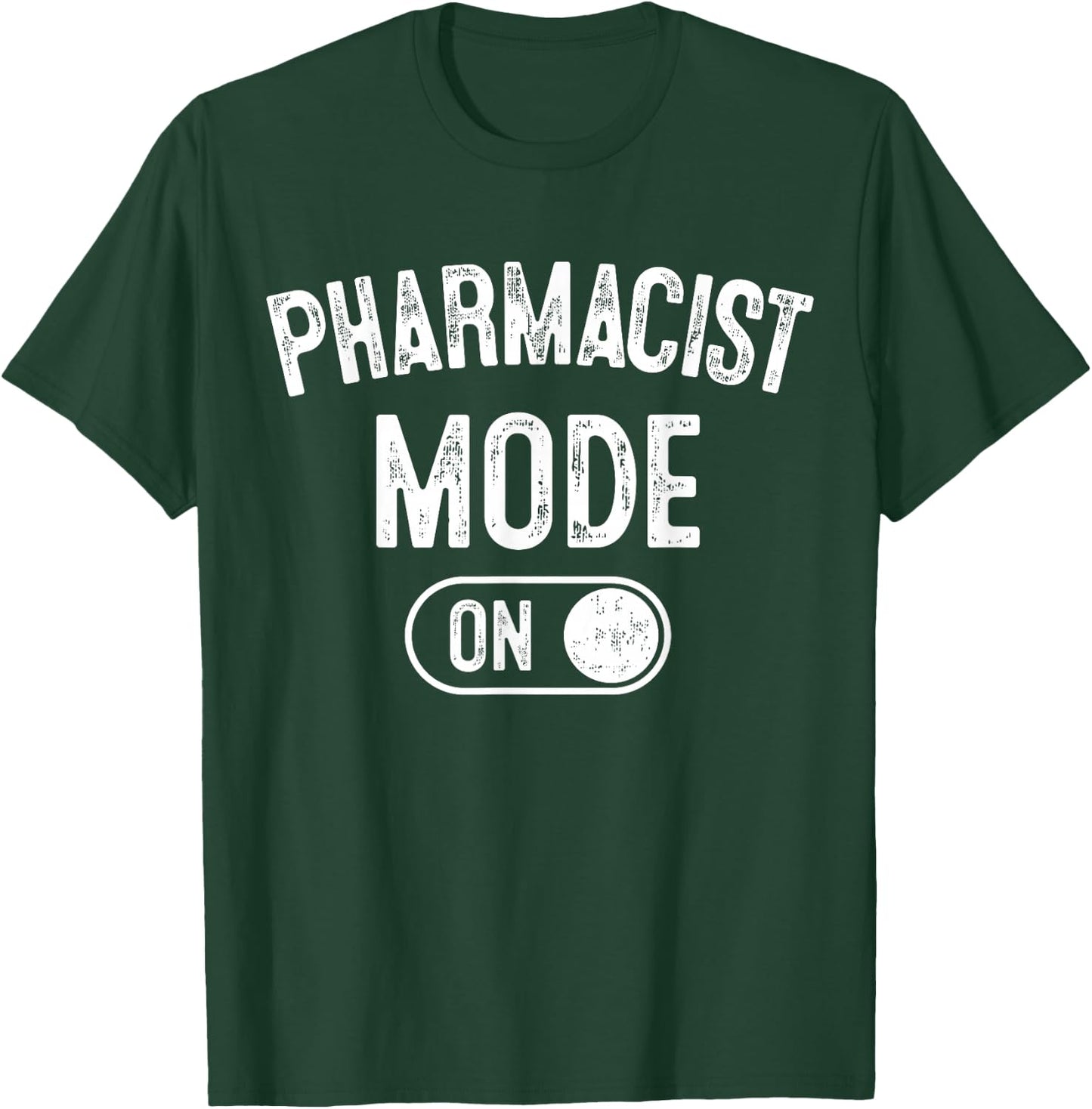 Pharmacist Mode On Funny Medicine Expert Gift Pharmacy Stude T-Shirt - T-Shirt | Forest