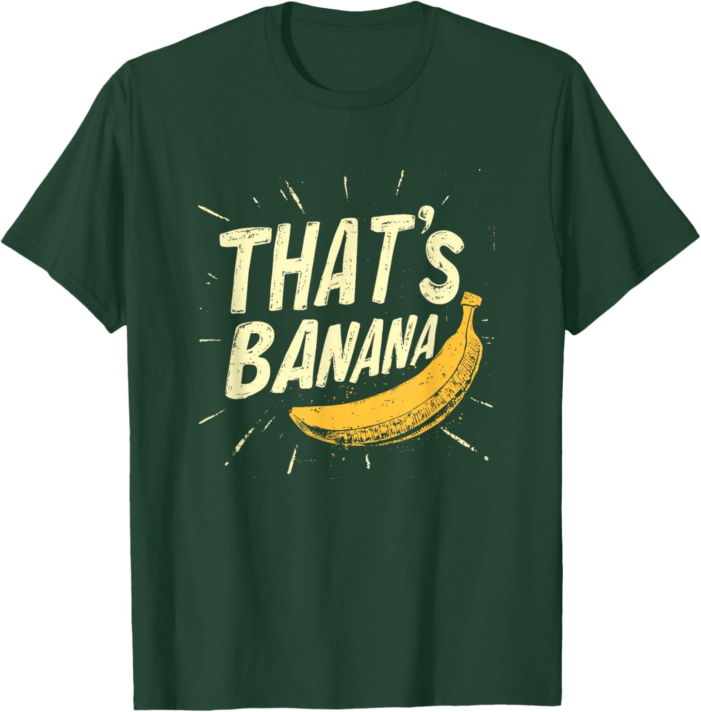 A Comical Banana Saying for Everyone to Enjoy T-Shirt - T-Shirt | Forest