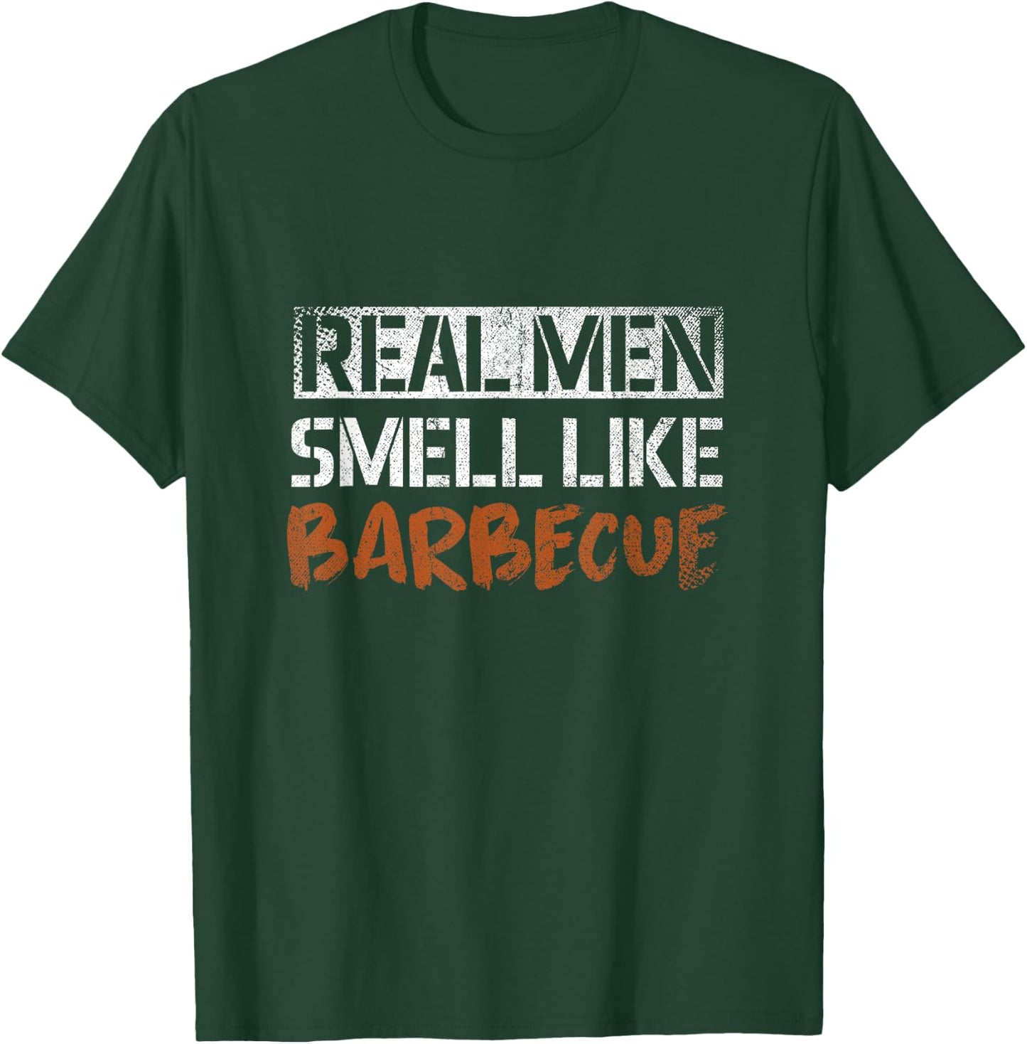 Real Men Smell Like Barbecue T-Shirt - T-Shirt | Forest