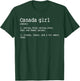 Canada Girl Definition Pride Vacation Travel Canadian Gift T-Shirt - T-Shirt | Forest