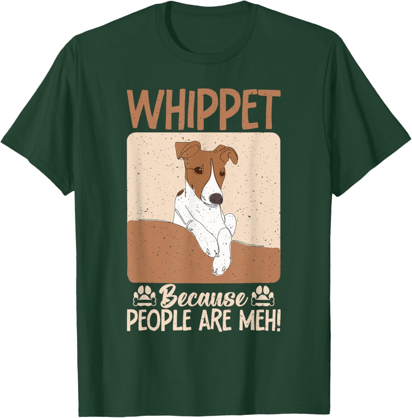 Whippet because People are meh Whippet T-Shirt - T-Shirt | Forest