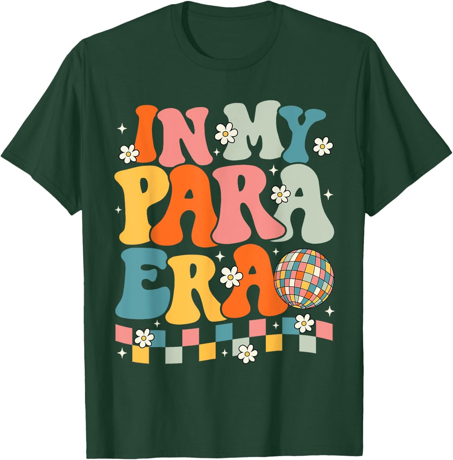 In My Para Era Paraprofessional Paraeducator Back To School T-Shirt - T-Shirt | Forest